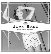 Joan Baez - Sail Away Ladies