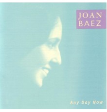 Joan Baez - Any Day Now