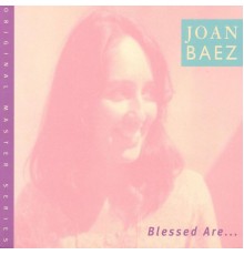 Joan Baez - Blessed Are...