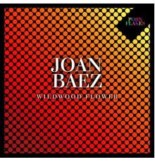 Joan Baez - Wildwood Flower