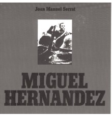 Joan Manuel Serrat - Miguel Hernandez