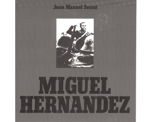 Joan Manuel Serrat - Miguel Hernandez