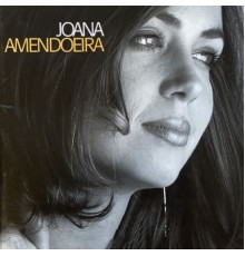 Joana Amendoeira - Joana Amendoeira