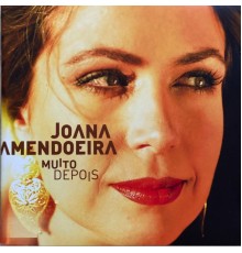 Joana Amendoeira - Muito Depois