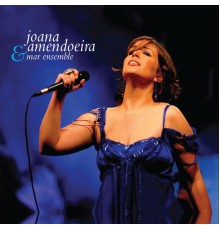 Joana Amendoeira & Mar Ensemble, Mar Ensemble - Joana Amendoeira & Mar Ensemble  (Ao Vivo)