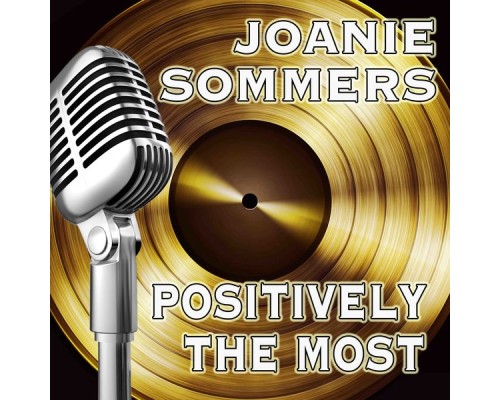 Joanie Sommers - Positively The Most