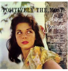 Joanie Sommers - Positively the Most