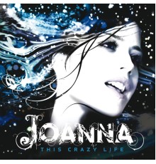 Joanna - This Crazy Life