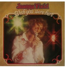 Joanna Field - Wish You Were Here