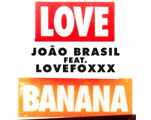 Joao Brasil - L.O.V.E. Banana