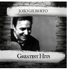 João Gilberto - Greatest Hits