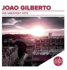 Joao Gilberto - His Greatest Hits