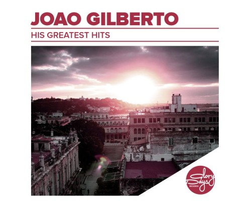 Joao Gilberto - His Greatest Hits