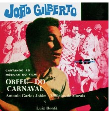 Joao Gilberto - Cantando As Musicas De Orfeu Do Carnaval (Remastered)