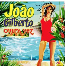 Joao Gilberto - Outra Vez