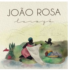 Joao Rosa - Laroyê