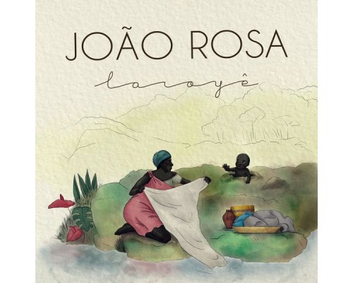 Joao Rosa - Laroyê