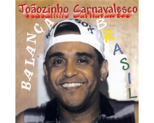 Joaozinho Carnavalesco - Balança Brasil