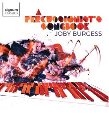 Joby Burgess - A Percussionist's Songbook