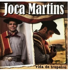 Joca Martins - Vida de Tropeiro