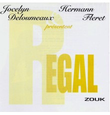 Jocelyn Deloumeaux / Hermann Fleret - Regal zouk