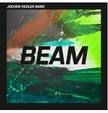 Jochen Fiedler - Beam