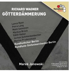 Jochen Schmeckenbecher, Lance Ryan, Edith Haller, Rundfunk-Sinfonieorchester Berlin - Wagner: Götterdammerung