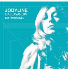 Jodyline Gallavardin - Lost Paradises