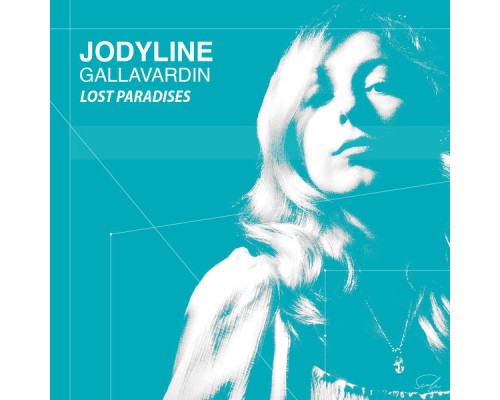 Jodyline Gallavardin - Lost Paradises