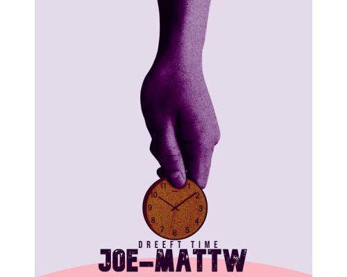 Joe-Mattw - Dreeft Time Joe-Mattw - Dreeft Time