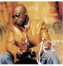 Joe - Better Days