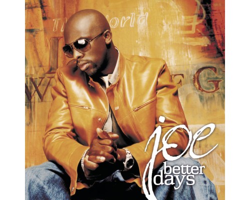 Joe - Better Days