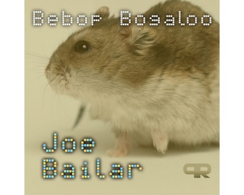 Joe Bailar - Bebop Bogaloo