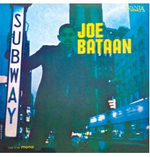 Joe Bataan - Subway Joe