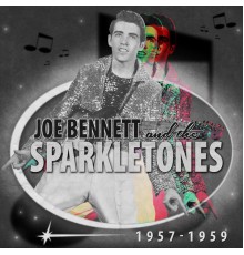 Joe Bennett & The Sparkletones - 1957-1959