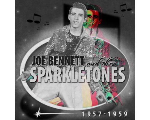 Joe Bennett & The Sparkletones - 1957-1959