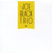Joe Black Trio - Joe Black Trio