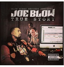 Joe Blow - True Story