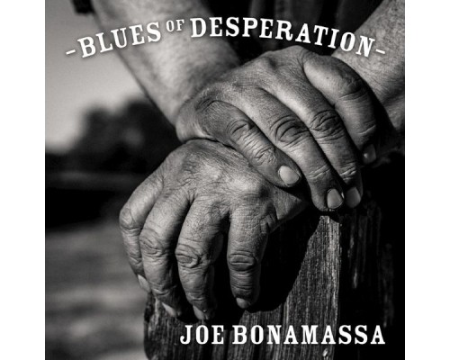 Joe Bonamassa - Blues Of Desperation