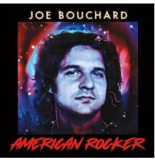 Joe Bouchard - American Rocker