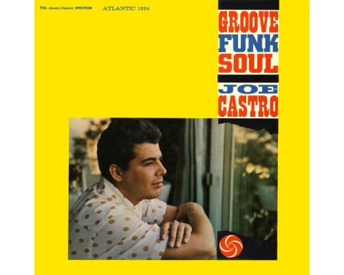 Joe Castro - Groove Funk Soul