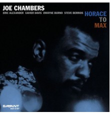 Joe Chambers - Horace to Max