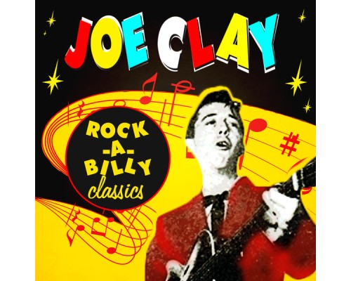 Joe Clay - Rock-a-Billy Classics