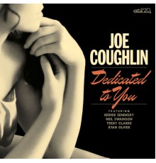 Joe Coughlin - Dedicated to You