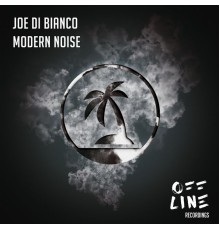 Joe Di Bianco - Modern Noise