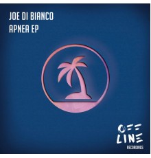 Joe Di Bianco - Apnea EP