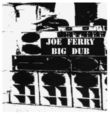 Joe Ferry - Big Dub