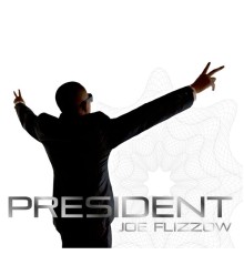 Joe Flizzow - President