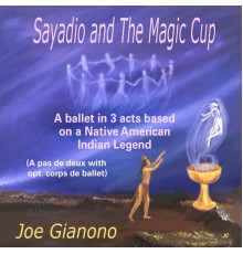 Joe Gianono - Sayadio and the Magic Cup Balllet