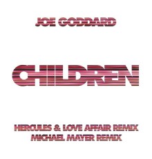 Joe Goddard - Children Remixes